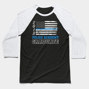 Police Academy 2018 Graduation - Thin Blue Line TShirt Baseball T-Shirt